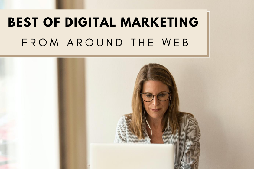 woman working on laptop with text of "Best of digital marketing from around the web"