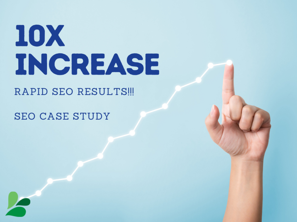 finger pointing upward with a graph with text overlay of 10X INCREASE RAPID SEO RESULTS!! SEO CASE STUDY