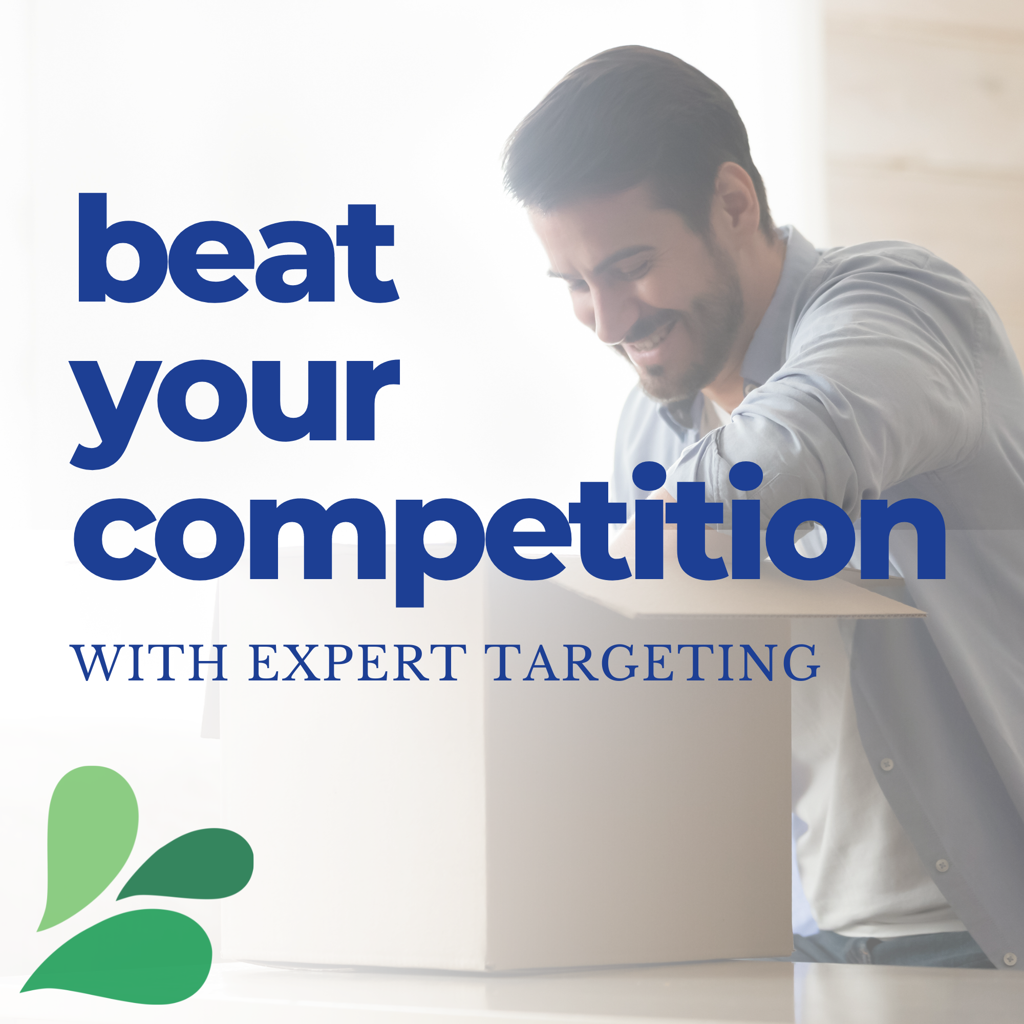 man smiling unpacking a box with text overlay beat your competition with expert targeting and Robb Digital logo