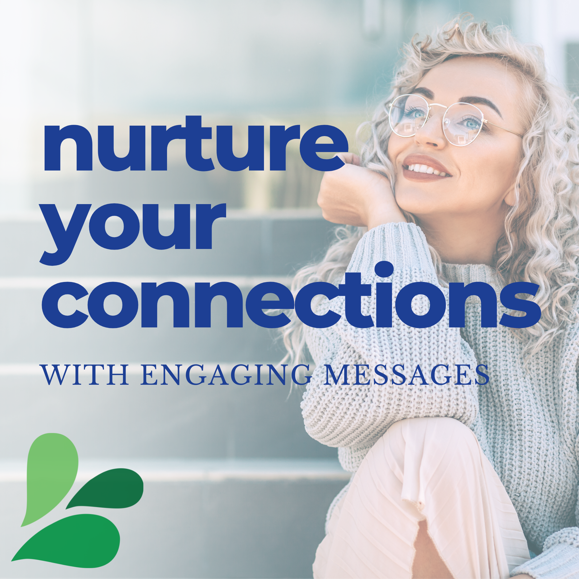 woman sitting on steps smiling with text overlay of nurture your connections with engaging messages and Robb Digital logo